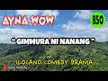 GIMMURA NI NANANG AYNA WOW 850 ILOCANO COMEDY DRAMA Jovie Almoite