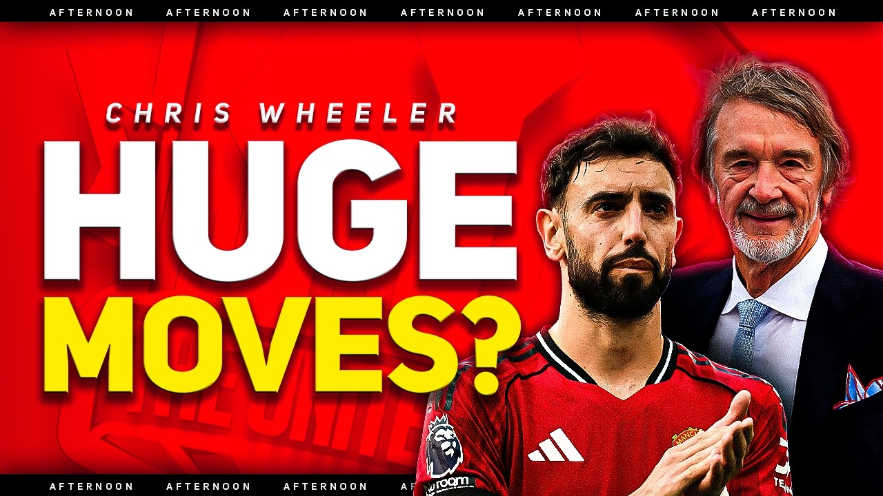 United’s Summer PLAN! Bruno Transfer LATEST! Chris Wheeler Interview