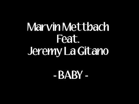 Marvin Mettbach feat. Jeremy La Gitano - Baby