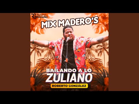 Mix Madero's : Alma Corazón y Vida / La Cuaimita / Mami / Dos Lazos (Bailando a Lo Zuliano)