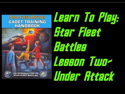 How To Play: Star Fleet Battles Cadet Training Manual- Lesson 2