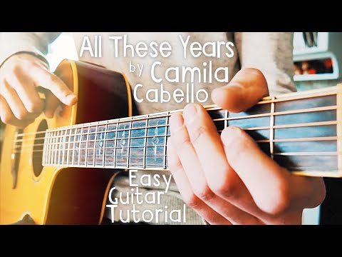download lagu mp3 mp4 Camila Cabello All These Years Guitar Chords, download lagu Camila Cabello All These Years Guitar Chords gratis, unduh video klip Camila Cabello All These Years Guitar Chords