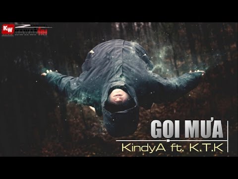 Gọi Mưa - KindyA ft. K.T.K [ Video Lyrics ]
