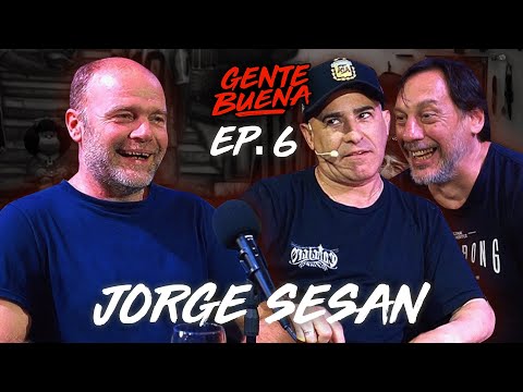 Gente Buena #6: Jorge Sesán