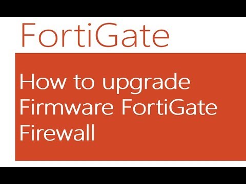 How to upgrade firmware fortigate firewall