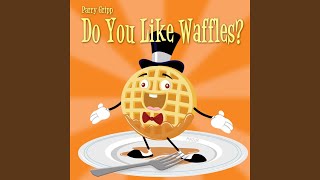 Do You Like Waffles? (Sing Along Mix)
