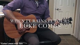 When it Rains it Pours Guitar Lesson (with Tabs) - Luke Combs