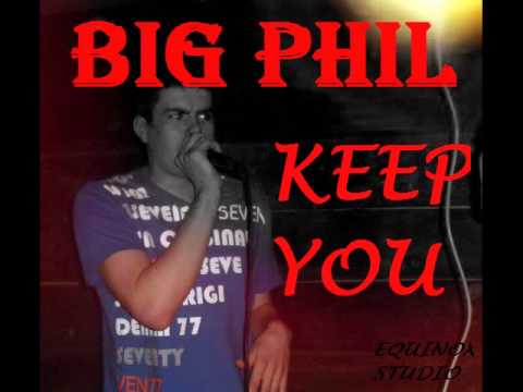 Big Phil - Keep You