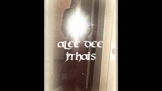 Alee Dee ; J'thais