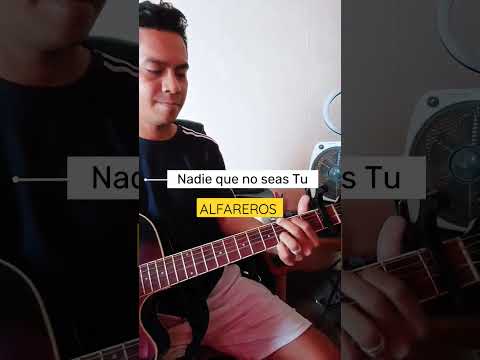 aprende a tocar "Nadie Que No Seas Tu" (Alfareros) acordes Guitarra #alfareros #nadiequenoseastu