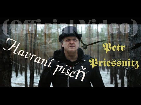 Petr Priessnitz - Petr Priessnitz - Havraní píseň (Official Video)