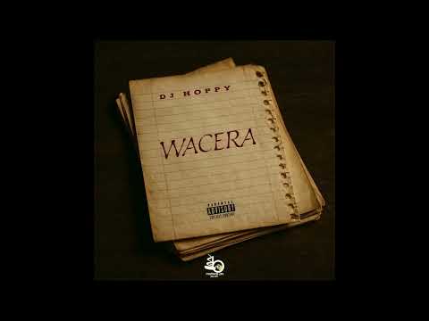 DJ Hoppy - Wacera Official Audio