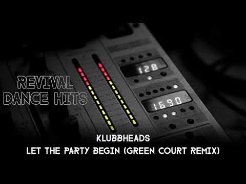 Klubbheads - Let The Party Begin (Green Court Remix) [HQ]