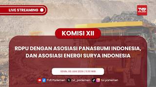 KOMISI XII DPR RI - RDPU DENGAN ASOSIASI PANASBUMI INDONESIA, DAN ASOSIASI ENERGI SURYA INDONESIA