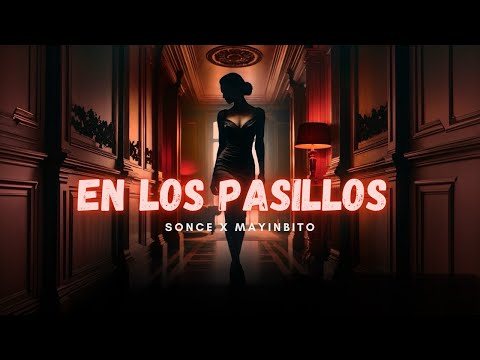 EN LOS PASILLOS - SONCE x Mayinbito BACHATA 2025  (Official Lyric Video)