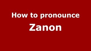 How to pronounce Zanon