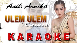 Download lagu KARAOKE | ULEM ULEM - ANIK ARNIKA | LAGU TARLING TERBARU 2022 mp3