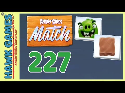 Angry Birds Match ⭐ Level 227 - Walkthrough, No Boosters