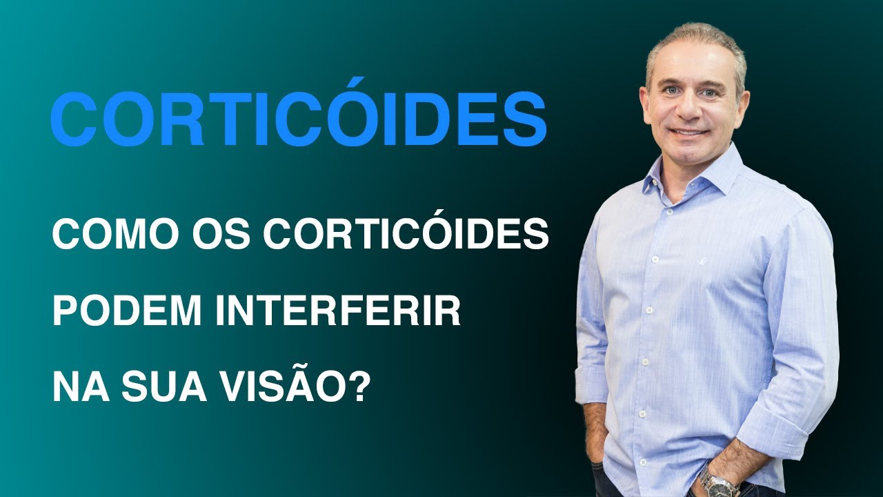 Corticóides e Seus Efeitos Nos Olhos | Dr. Gilson Mariano | Oftalmologista
