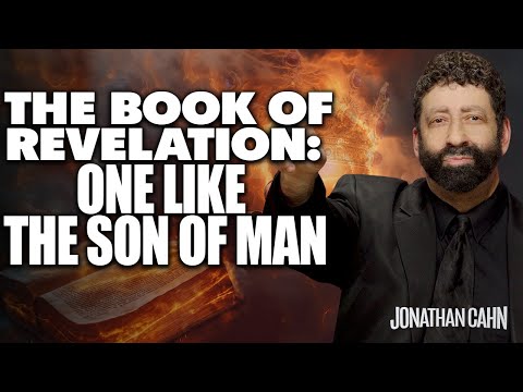 The Book of Revelation: One Like The Son of Man | Jonathan Cahn Sermon