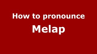 How to pronounce Melap
