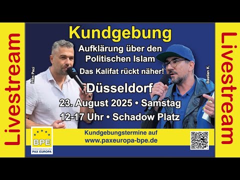 BPE Kundgebung - Live aus Düsseldorf am 23.8.25 - Aufklärung über d. Politischen Islam - PAX EUROPA
