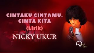 Download lagu Nicky Ukur - Cintaku Cintamu, Cinta Kita (Lirik) mp3