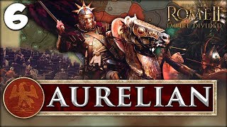 ROAD TO ROME! Total War: Rome II - Empire Divided - Aurelian Campaign #6