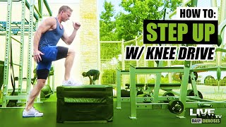 How To Do A Step Up With Knee Drive