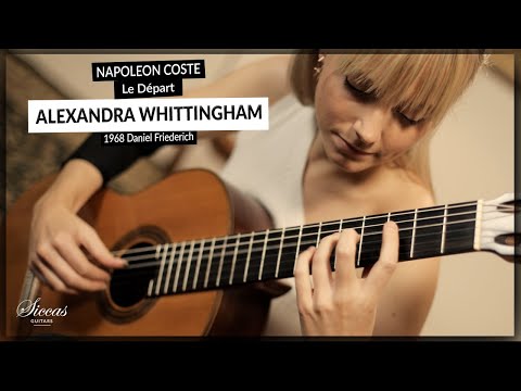 Alexandra Whittingham plays Le Départ by N. Coste on a 1968 Daniel Friederich Classical Guitar