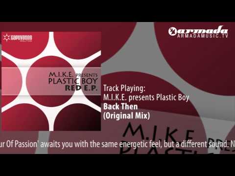 M.I.K.E. presents Plastic Boy - Back Then (Original Mix)