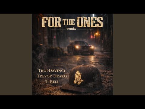 For The Ones (feat. T-Rell) (Remix)