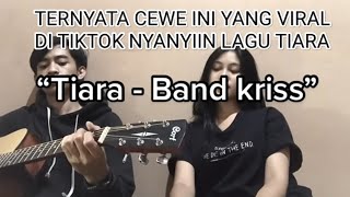 Download lagu Tiara - Kriss (Cover Wanda permatahati) mp3