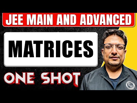 MATRICES in One Shot: All Concepts & PYQs Covered | JEE Main & Advanced