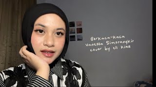 Download lagu Berkaca - kaca - Vanessa Zee || cover ell kiaa mp3