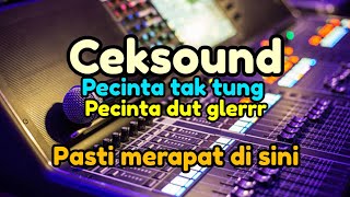 Download lagu Music ceksound dangdut tak tung glerrr mantap josss mp3