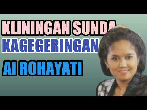 Kliningan Sunda Kagegeringan - Ai Rohayati