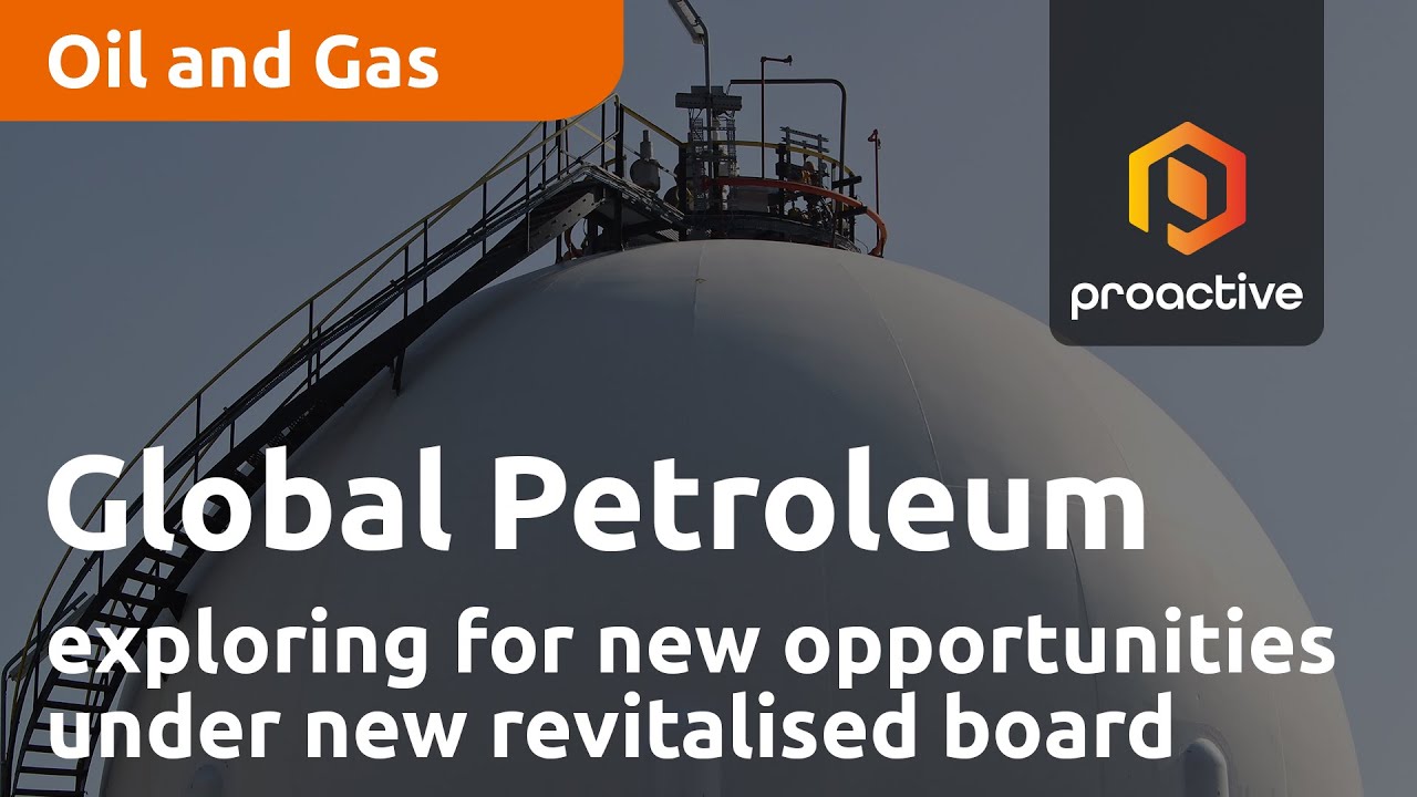 Global Petroleum exploring for new opportunities under new revitalised board
