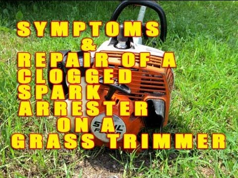 Symptoms & Repair Of A Clogged Spark Arrester On A STIHL Grass Weed Wacker