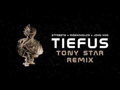 STTRBSTN & Monkaholics ft. John Kho - Tiefus (Tony Star Remix)