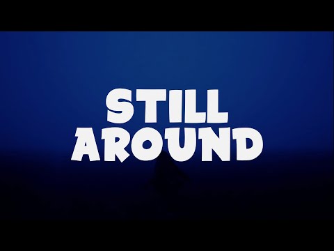 Justin Mylo - Still Around (Lyrics) ft. SMBDY