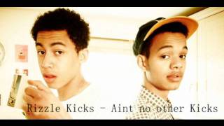 Rizzle Kicks - Aint No Other Kicks