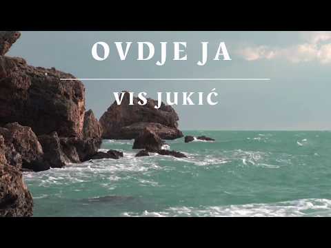 VIS Jukić - Ovdje ja