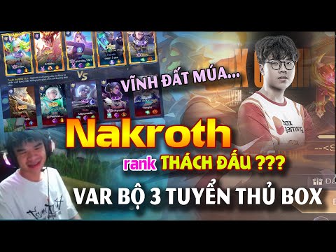 Vĩnh Đất Múa Nakroth Var Cực Căng Với Bộ 3 Tuyển Thủ Box Gaming Trên Rank Thách Đấu