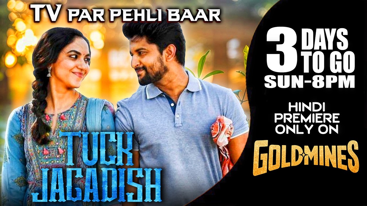 Tuck Jagadish (Hindi) | 3 Days To Go Sun 8:00 PM | Tv Par Pehli Baar | Premiere Only On Goldmines TV