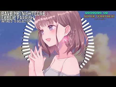 「Super EuroNightcore」 Leslie Parrish - Save Me ~ Initial D ~