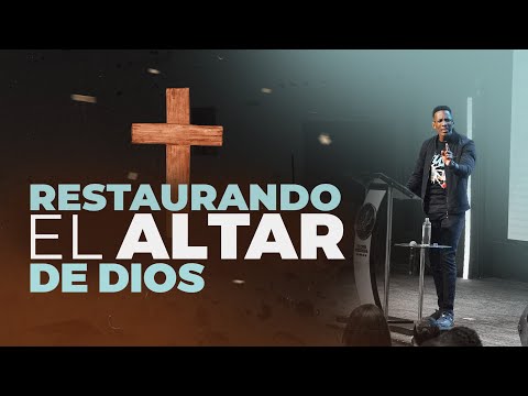 RESTAURANDO EL ALTAR DE DIOS | Pastor Moises Bell