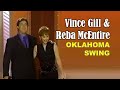 VINCE GILL & REBA MCENTIRE - Oklahoma Swing - LIVE!