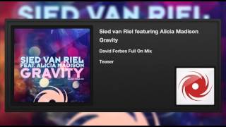Sied van Riel featuring Alicia Madison - Gravity (David Forbes Full On Mix) (Teaser)