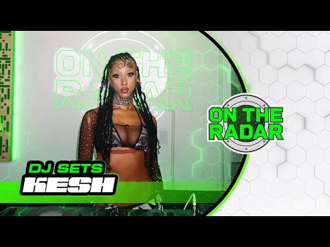 Kesh | ON THE RADAR RADIO DJ SETS